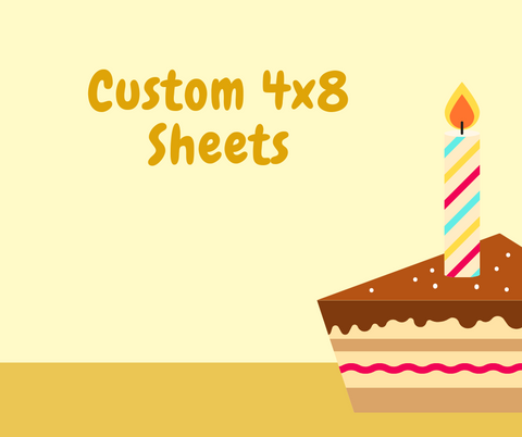 Custom 4x8 Sheet